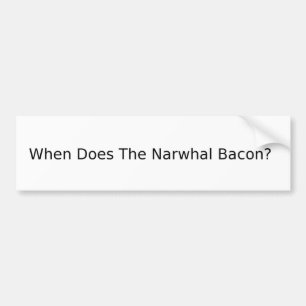 Pegatina Para Coche ¿Cuándo hace el tocino de Narwhal?