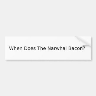 Pegatina Para Coche ¿Cuándo hace el tocino de Narwhal?