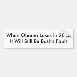 Pegatina Para Coche Cuando Obama pierde en 2012 todavía será Bush'…