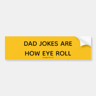 Pegatina Para Coche Dad Jokes Are How Eye Roll