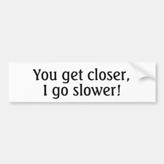 Pegatina Para Coche ¡Dé a tailgaters un mensaje claro para retroceder!