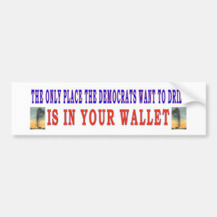PEGATINA PARA COCHE DEMÓCRATAS QUIEREN SOLAMENTE PERFORAR ADENTRO SU
