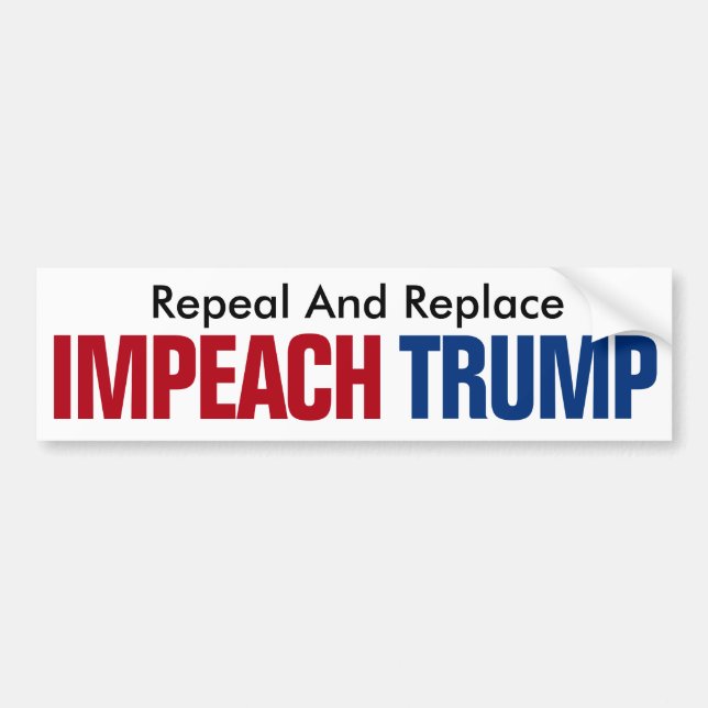 Pegatina Para Coche Derogar Y Reemplazar A Impeach Trump - Anti Trump (Frente)