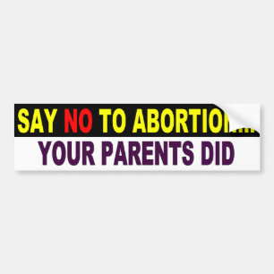 Pegatina Para Coche Diga no al aborto - sus padres hicieron