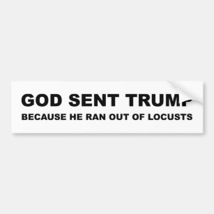 Pegatina Para Coche Dios Envió A Trump Porque Se Quedó Sin Locustas