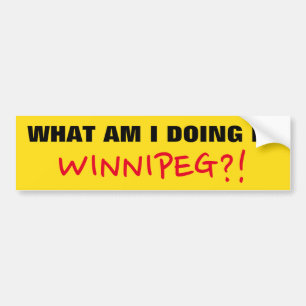 Pegatina Para Coche Divertido "¡¿QUÉ ESTOY HACIENDO EN WINNIPEG?!"P