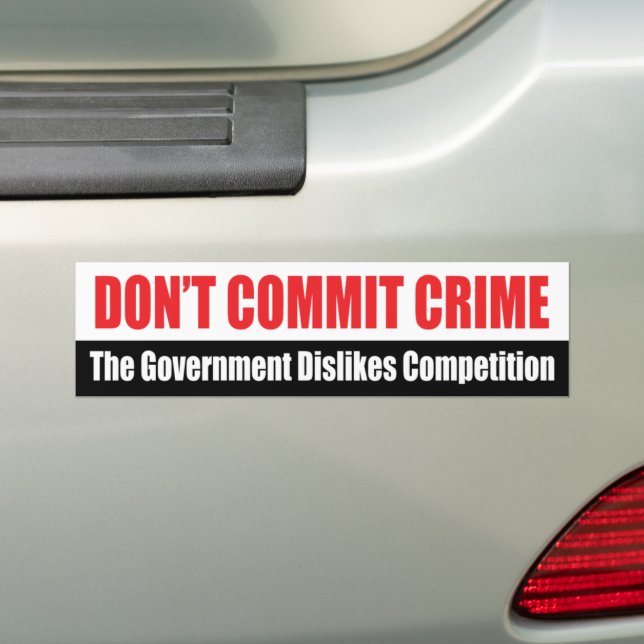 Pegatina Para Coche Don't commit crime the government dislikes.. (en coche)
