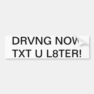 PEGATINA PARA COCHE ¡DRVNG AHORA TXT U L8TER!