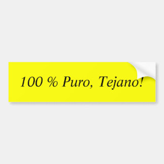 Pegatina Para Coche ¡El 100% Puro, Tejano!
