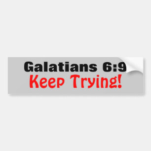 Pegatina Para Coche ¡El 6:9 de Galatians guarda el intentar!