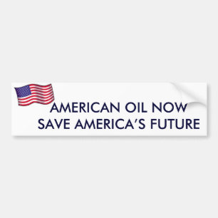 PEGATINA PARA COCHE EL ACEITE AMERICANO AHORA AHORRA EL FUTURO DE