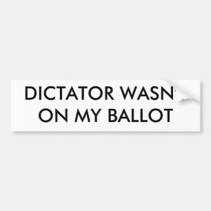 PEGATINA PARA COCHE EL DICTADOR NO ESTABA EN MI VOTACIÓN