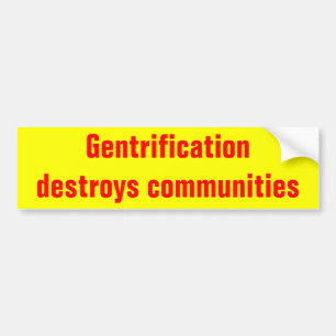 Pegatina Para Coche el gentrification destruye el bumpersticker de las