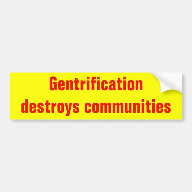 Pegatina Para Coche el gentrification destruye el bumpersticker de las (Frente)