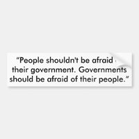El gobierno debe tener miedo de nosotros. 