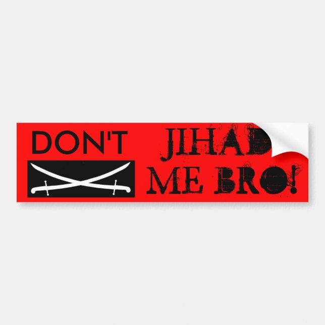 Pegatina Para Coche ¡el Jihad, NO HACE, JIHAD, YO BRO! (Frente)