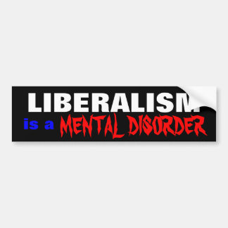 Pegatina Para Coche El LIBERALISMO, TRASTORNO MENTAL, es a