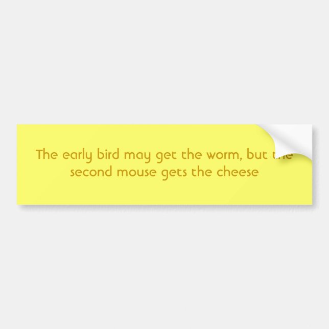 Pegatina Para Coche El pájaro temprano puede conseguir el gusano, pero (Frente)