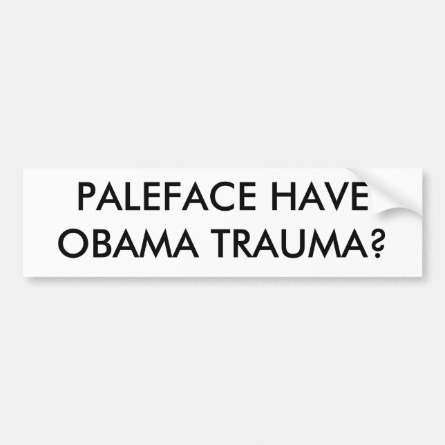 PEGATINA PARA COCHE ¿EL ROSTRO PÁLIDO TIENE TRAUMA DE OBAMA? (Frente)