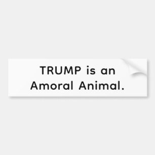 Pegatina Para Coche El Trump es un Animal Amoral Hankamer Artjunkhaus