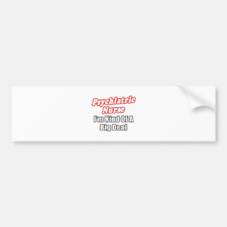Pegatina Para Coche Enfermera psiquiátrica... una especie de gran cosa