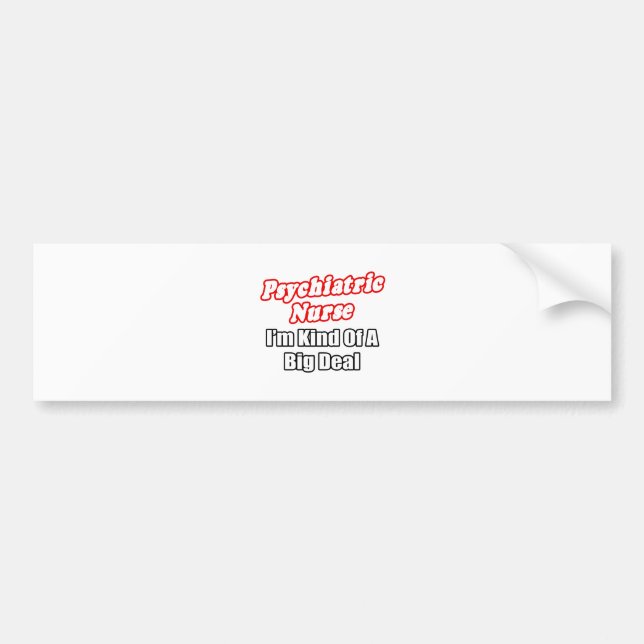 Pegatina Para Coche Enfermera psiquiátrica... una especie de gran cosa (Frente)