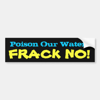 Pegatina Para Coche ¿Envenene nuestra agua? ¡FRACK NO!