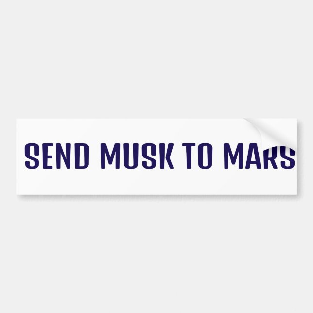 PEGATINA PARA COCHE ENVIAR MUSK A MARS BUMPER STICKER (Frente)