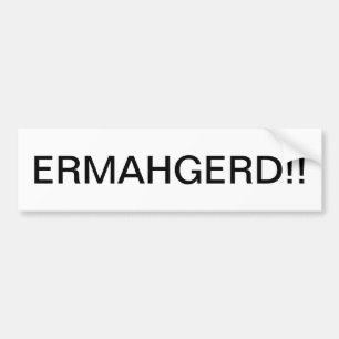 PEGATINA PARA COCHE ERMAHGERD BUMPERSTICKER