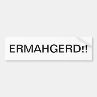 PEGATINA PARA COCHE ERMAHGERD BUMPERSTICKER