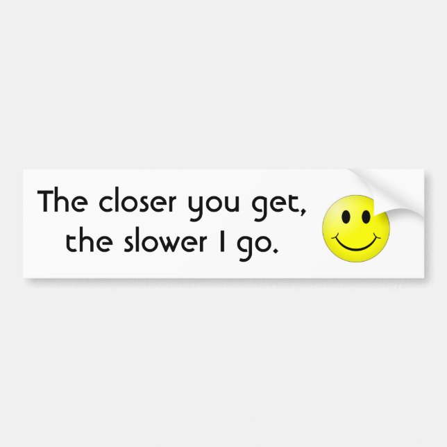 Pegatina Para Coche estándar que cuanto más cercano usted consigue, el (Frente)