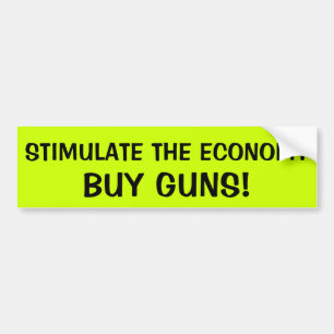 PEGATINA PARA COCHE ESTIMULE LA ECONOMÍA: COMPRE ARMAS