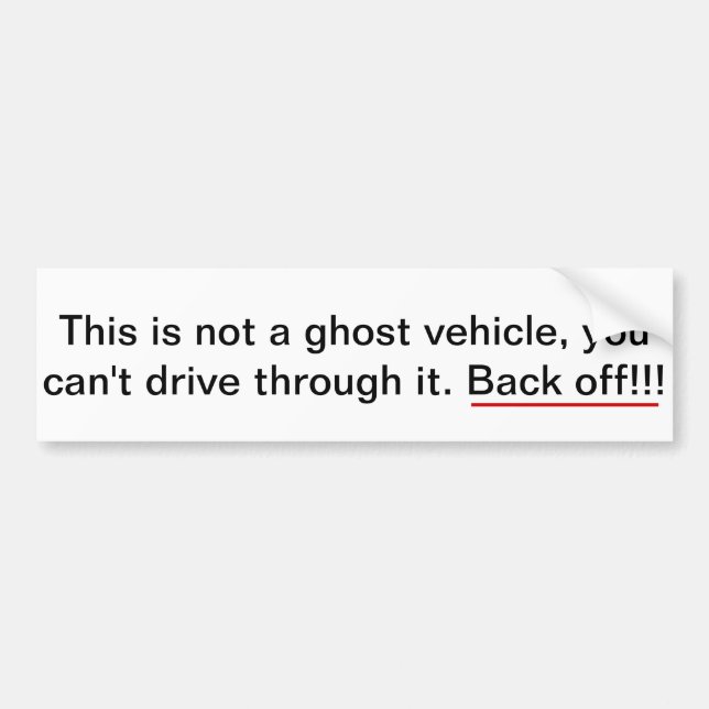Pegatina Para Coche Esto no es un vehículo del fantasma, retrocede. (Frente)