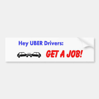 Pegatina Para Coche ¡Ey conductores de Uber! ¡Consiga un trabajo!