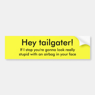 Pegatina Para Coche ¡Ey tailgater! , Si paro usted va a mirar rea…