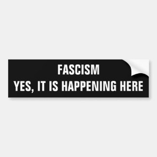 Pegatina Para Coche Fascism, Yes it is happening here Bumper Sticker