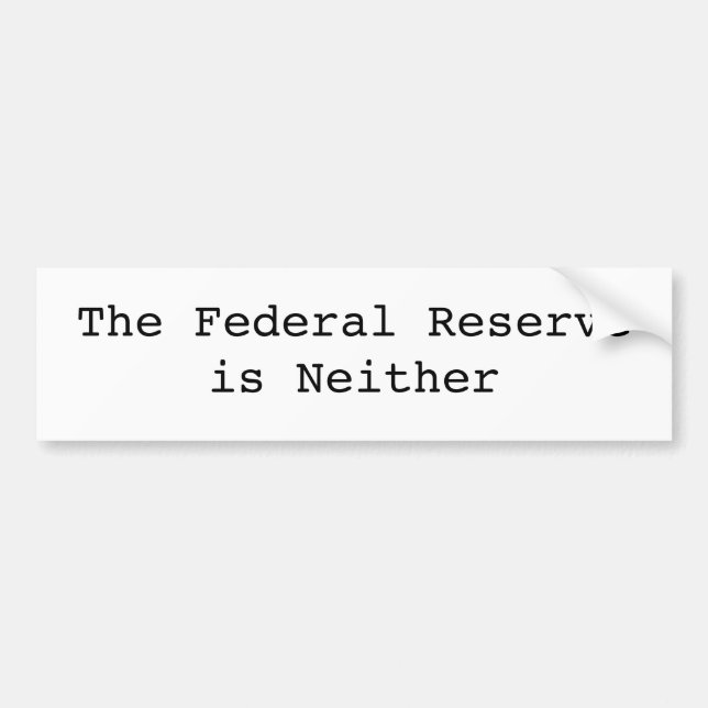 Pegatina Para Coche Federal Reserve no es ni uno ni otro (Frente)