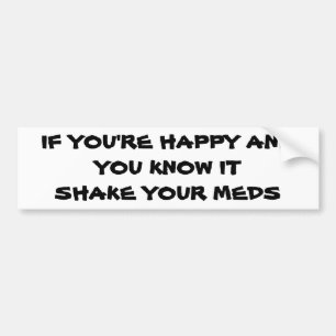 Pegatina Para Coche ¿Feliz? Agitar tus medicinas