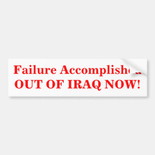 Pegatina Para Coche ¡Fracaso logrado FUERA DEL IRAQ AHORA!