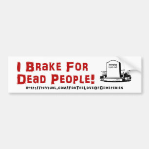 Pegatina Para Coche ¡Freno para la gente muerta!