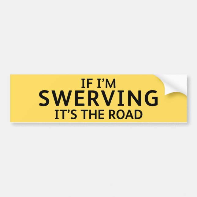 Pegatina Para Coche Fun Pothole Bumper Sticker IF I'M SWERVING... (Frente)