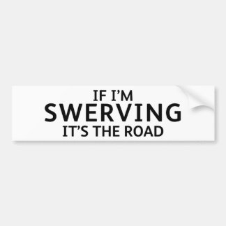 Pegatina Para Coche Fun Pothole Bumper Sticker IF I'M SWERVING...