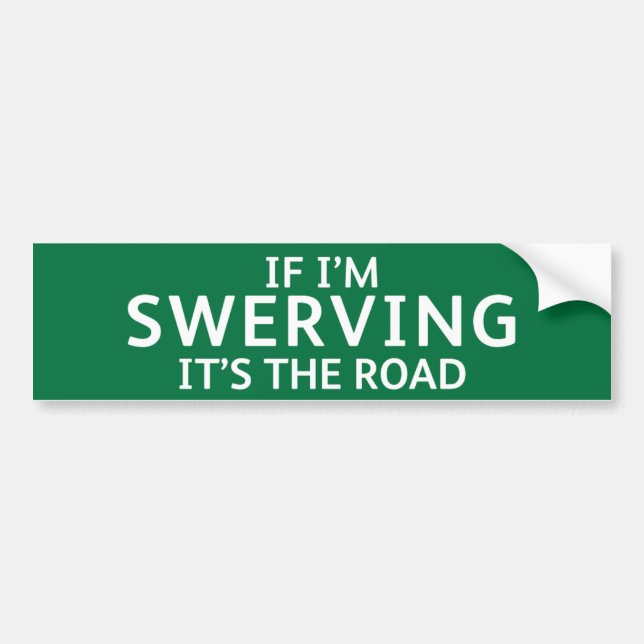 Pegatina Para Coche Fun Pothole Bumper Sticker IF I'M SWERVING... (Frente)