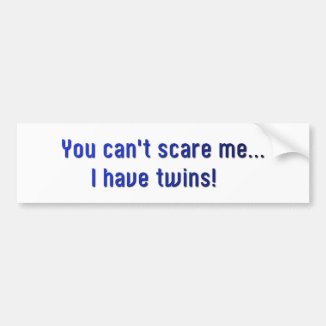 Pegatina Para Coche ¡Gemelo-usted no puede asustarme! (Frente)