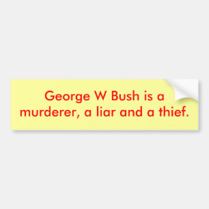 Pegatina Para Coche George W Bush es amurderer, un mentiroso y ladrón