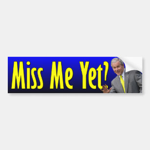 Pegatina Para Coche George W. Bush: ¿Miss Me todavía?
