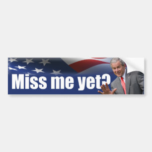 Pegatina Para Coche George W. Bush: ¿Miss Me todavía?