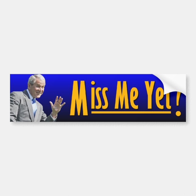 Pegatina Para Coche George W. Bush: ¿Miss Me todavía? (Frente)