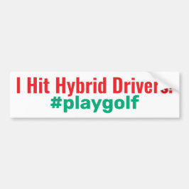 Pegatina Para Coche Golf "¡Golpeé a conductores híbridos!" #playgolf