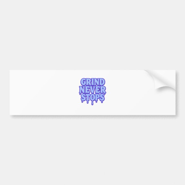 Pegatina Para Coche Grind Never Stops Vinyl Sticker  (Frente)